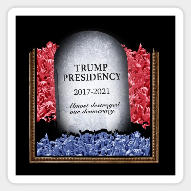 RIP Trump Presidency - Democracy Destroyed? Sticker by NeddyBetty